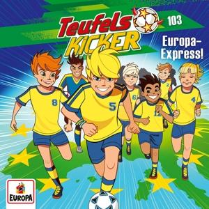 Teufelskicker 103: Europa-Express!