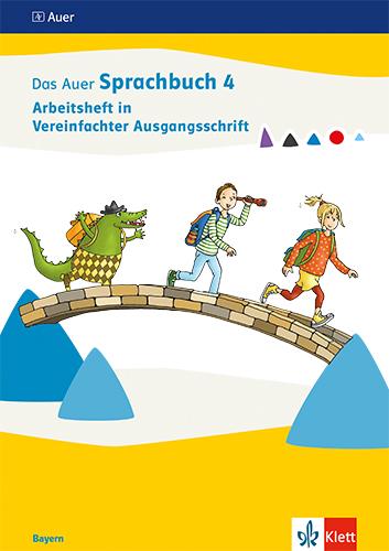 Das Auer Sprachbuch 4. Ausgabe Bayern. Arbeitsheft in Vereinfachter Ausgangsschrift Klasse 4