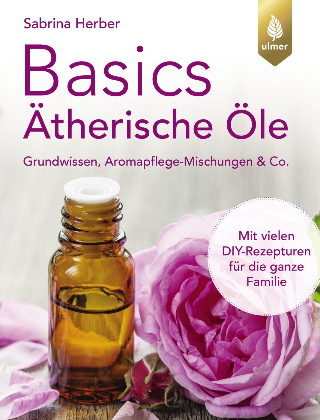 Basics Ätherische Öle