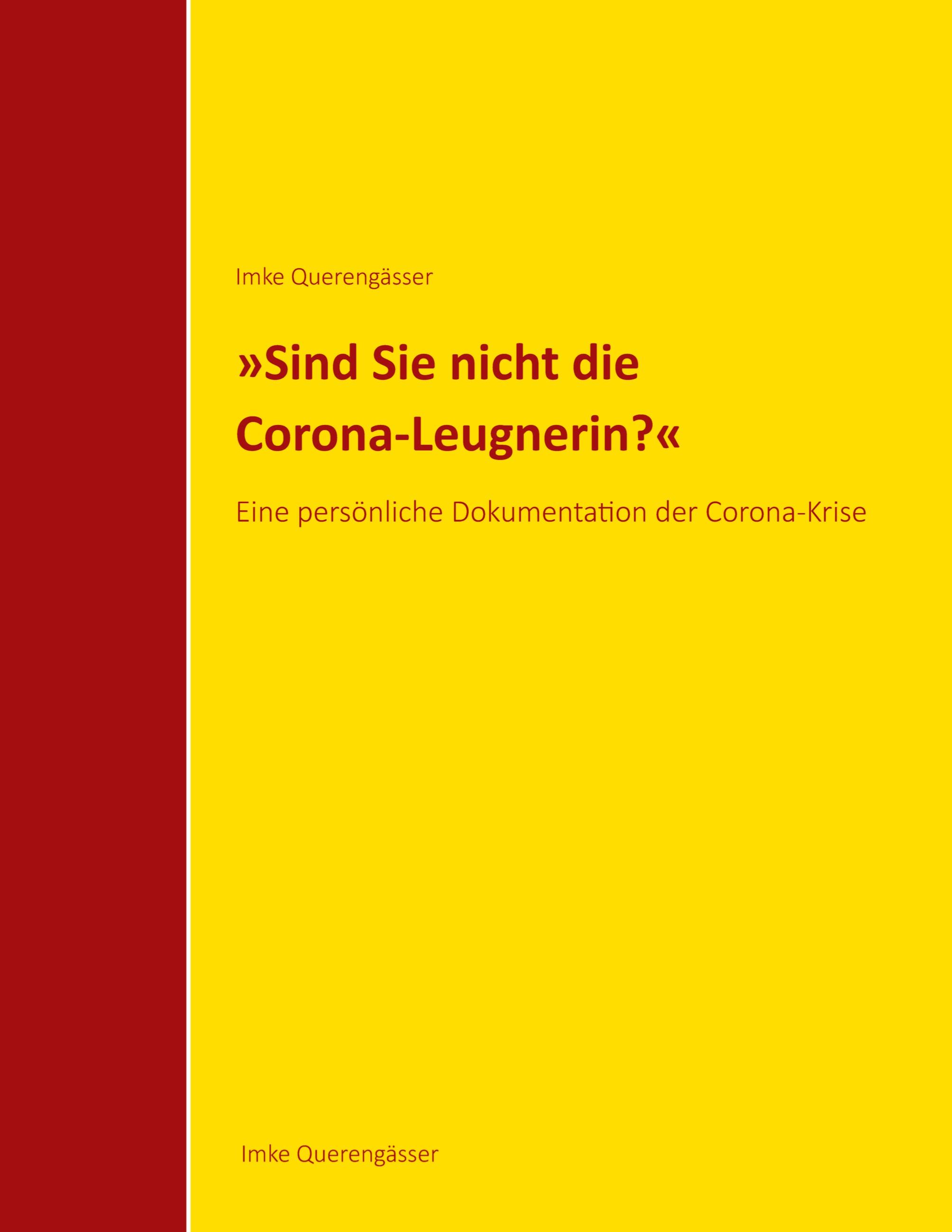 "Sind Sie nicht die Corona-Leugnerin?"