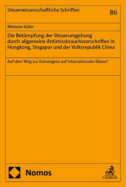 Die Bekämpfung der Steuerumgehung durch allgemeine Antimissbrauchsvorschriften in Hongkong, Singapur und der Volksrepublik China