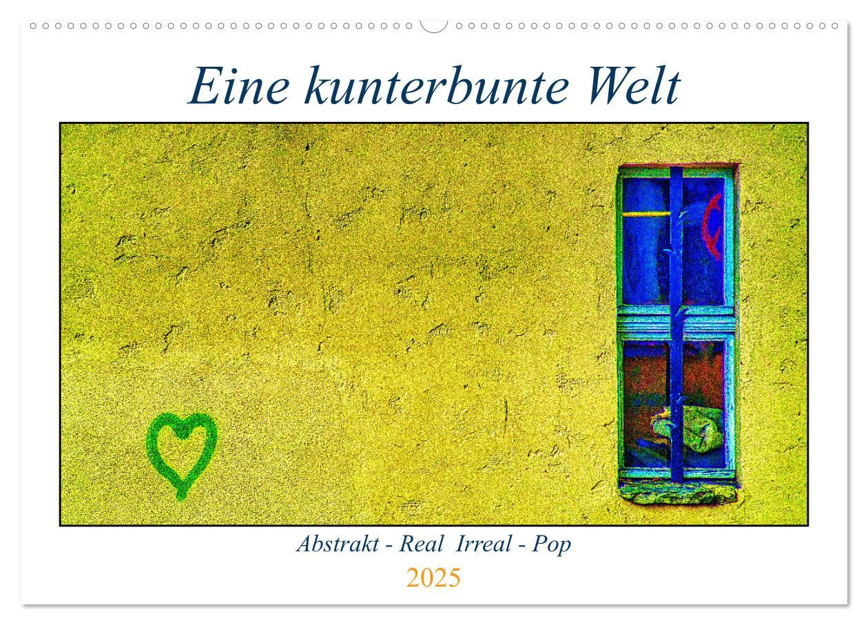 Eine kunterbunte Welt (Wandkalender 2025 DIN A2 quer), CALVENDO Monatskalender