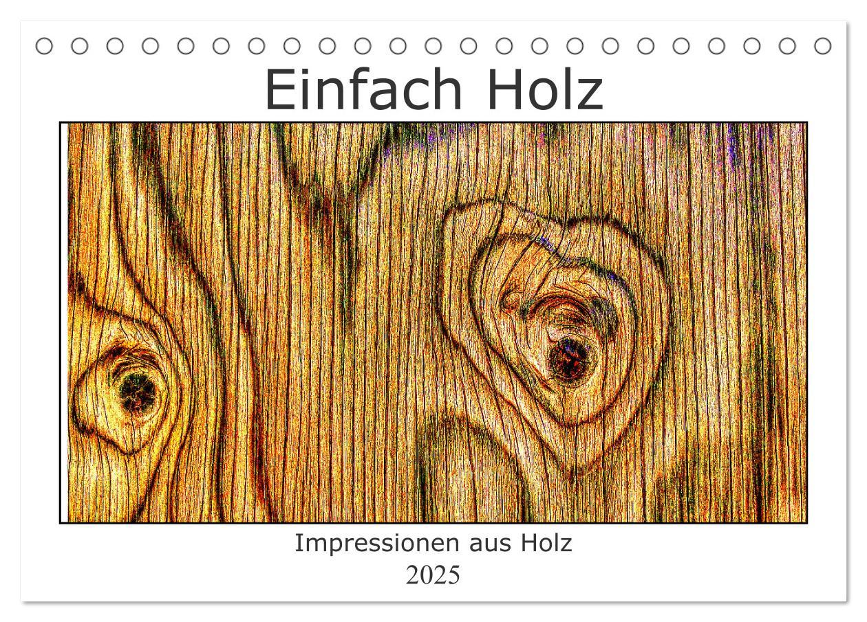 Einfach Holz (Tischkalender 2025 DIN A5 quer), CALVENDO Monatskalender