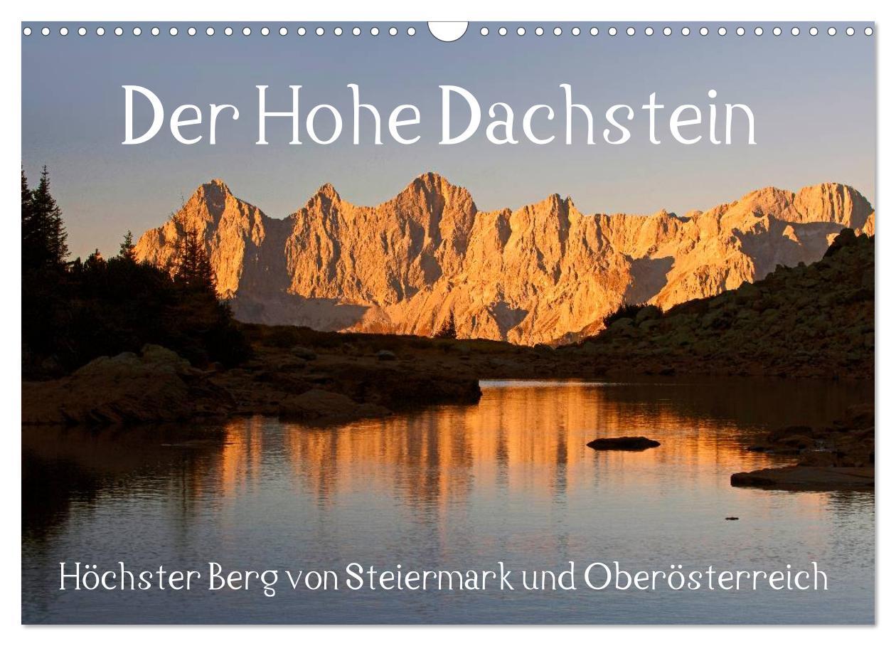 Der Hohe Dachstein (Wandkalender 2025 DIN A3 quer), CALVENDO Monatskalender