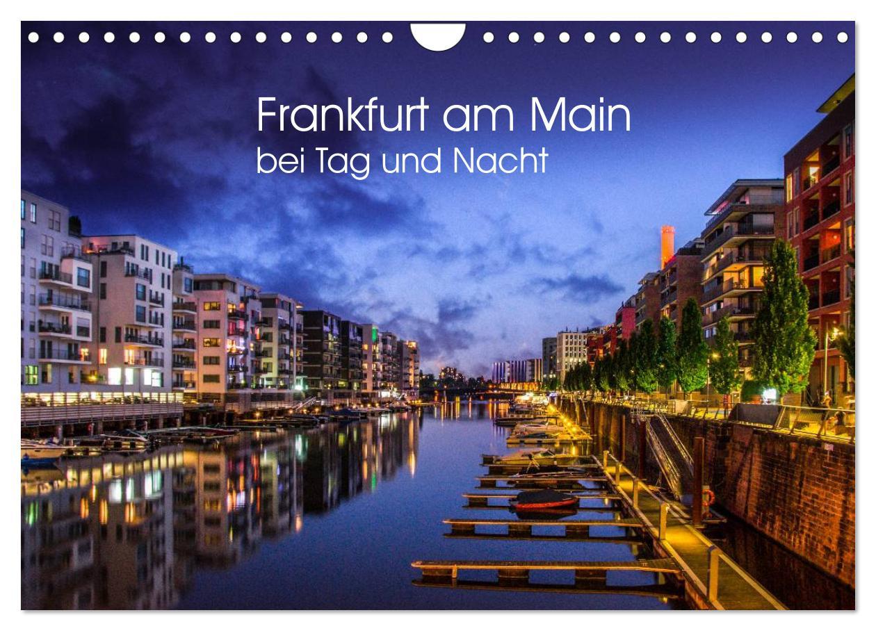 Frankfurt am Main bei Tag und Nacht (Wandkalender 2025 DIN A4 quer), CALVENDO Monatskalender