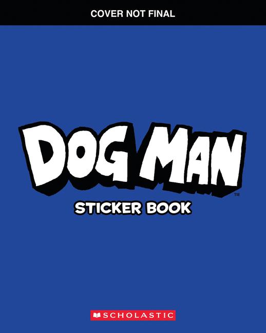 Dog Man: The Movie Official Sticker Book