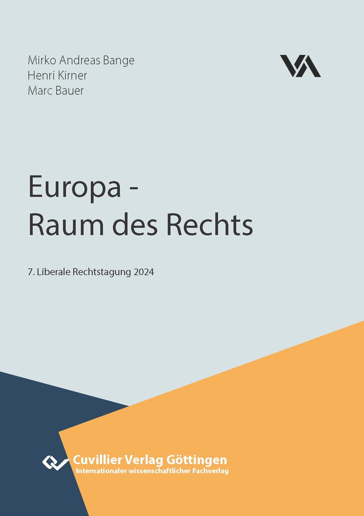 Europa - Raum des Rechts. Tagungsband Liberale Rechtstagung 2024