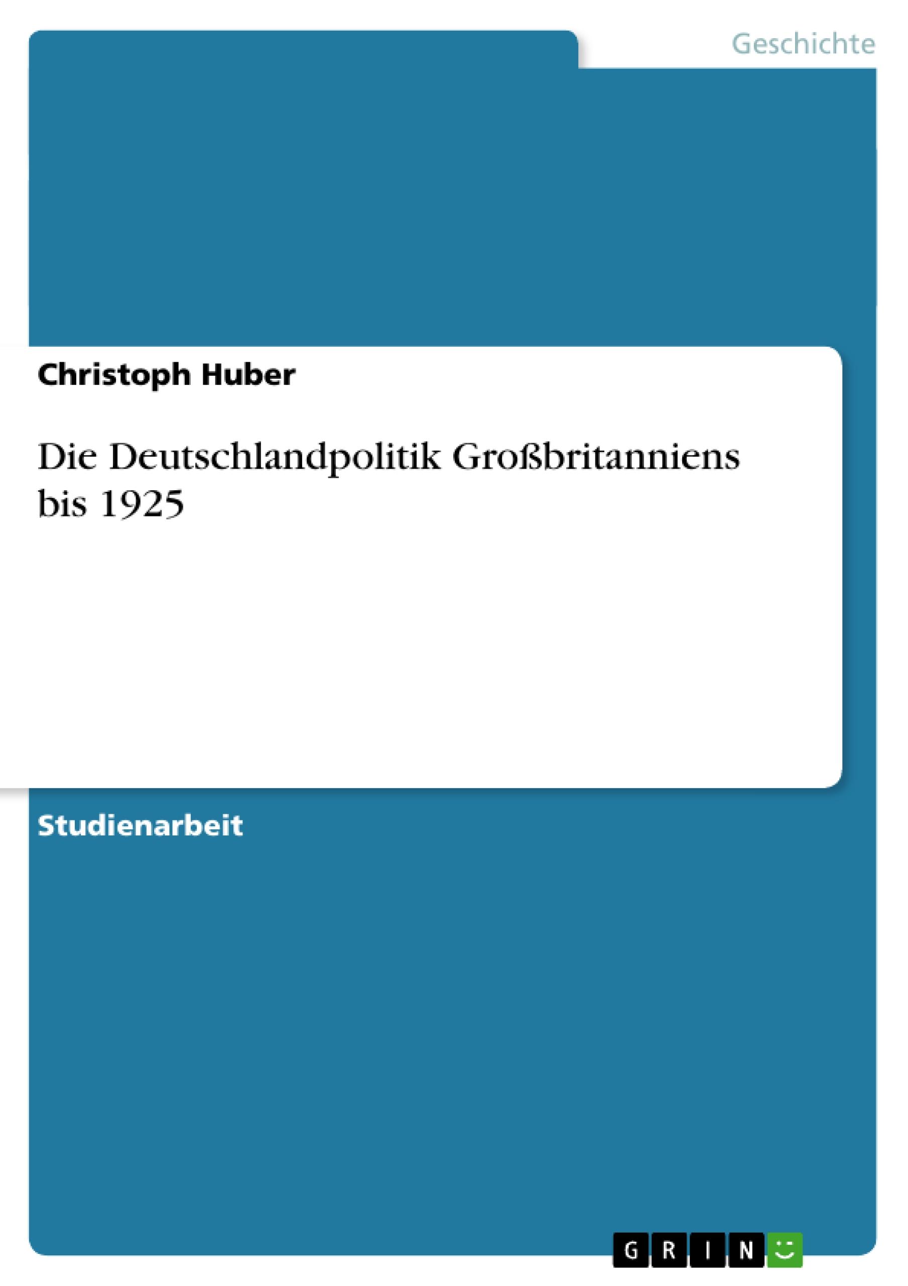 Die Deutschlandpolitik Großbritanniens bis 1925