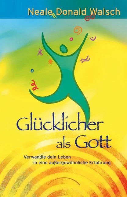 Glücklicher als Gott