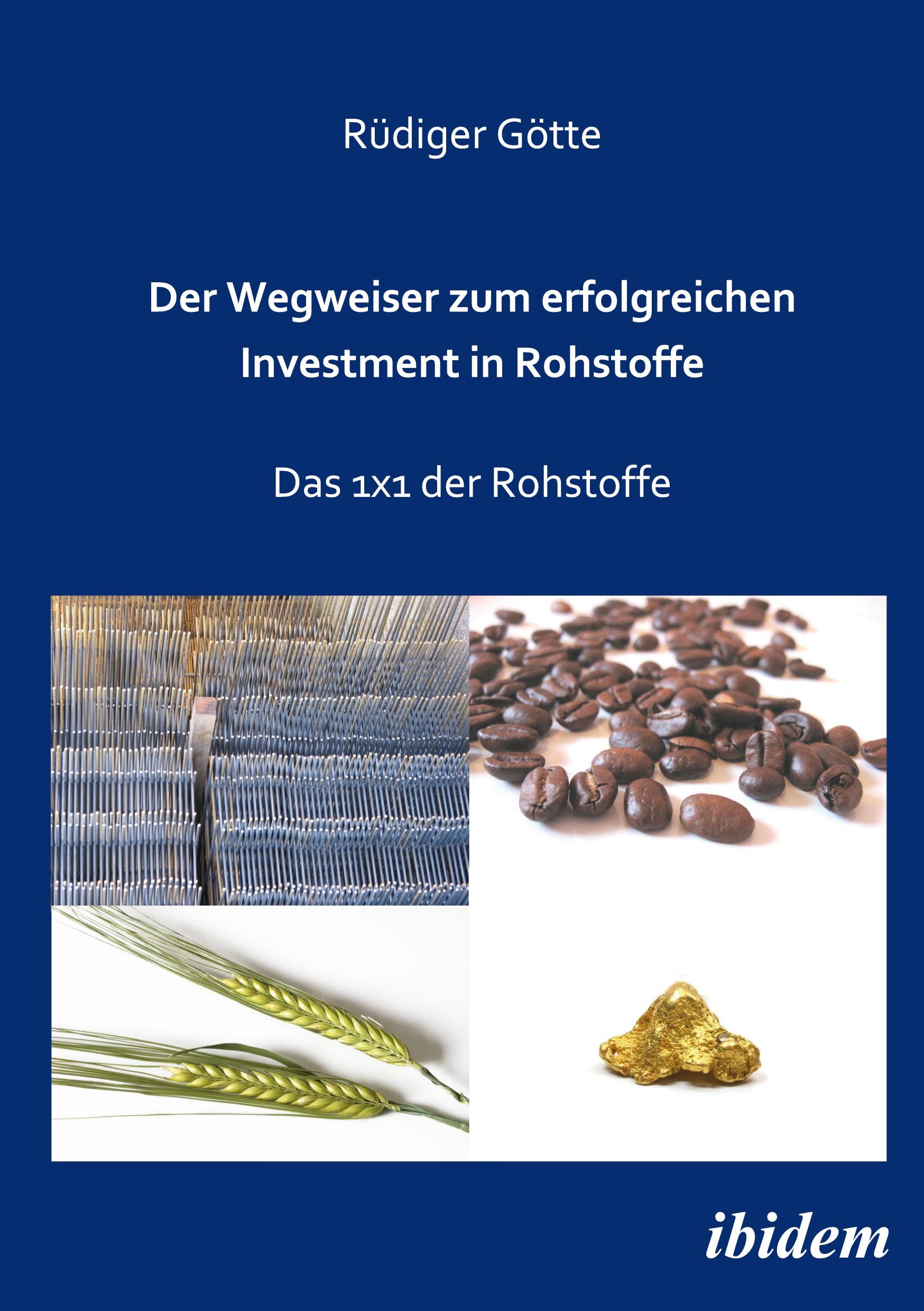 Der Wegweiser zum erfolgreichen Investment in Rohstoffe