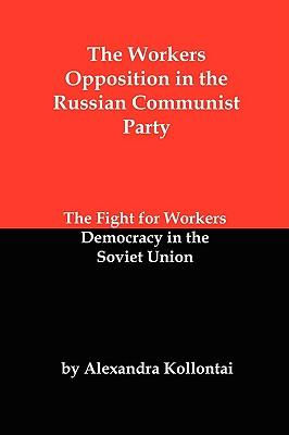 The Workers Opposition in the Russian Communist Party: The Fight for Workers Democracy in the Soviet Union