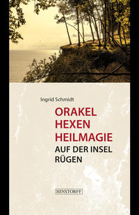 Orakel, Hexen, Heilmagie auf der Insel Rügen