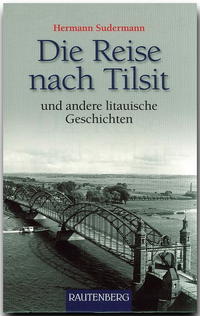 Die Reise nach Tilsit und andere litauische Geschichten