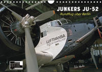 Junkers Ju-52 Rundflug über Berlin (Wandkalender 2022 DIN A4 quer)