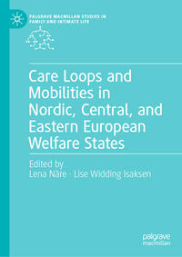 Care Loops and Mobilities in Nordic, Central, and Eastern European Welfare States