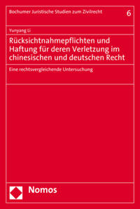 Rücksichtnahmepflichten und Haftung für deren Verletzung im chinesischen und deutschen Recht