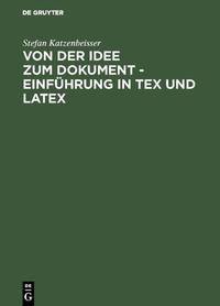 Von der Idee zum Dokument - Einführung in TEX und LATEX