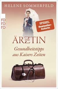 Die Ärztin: Gesundheitstipps aus Kaisers Zeiten