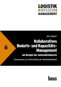 Kollaboratives Bedarfs- und Kapazitäts-Management am Beispiel der Automobilindustrie