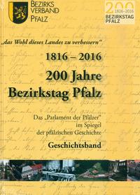 "das Wohl des Landes zu verbessern" 1816-2016 200 Jahre Bezirkstag Pfalz