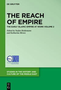 The Early Islamic Empire at Work / The Reach of Empire