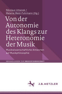 Von der Autonomie des Klangs zur Heteronomie der Musik