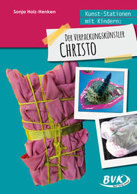 Kunst-Stationen mit Kindern: Der Verpackungskünstler Christo