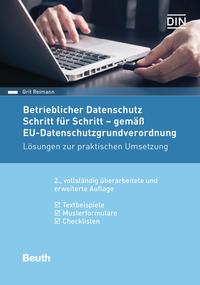 Betrieblicher Datenschutz Schritt für Schritt - gemäß EU-Datenschutz-Grundverordnung - Buch mit E-Book