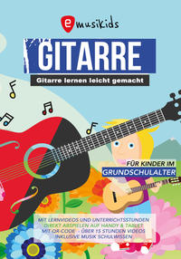 Gitarre lernen für Kinder inkl. Lern-Videos auf DVD und über QR-Codes: Die neue kindgerechte Gitarrenschule mit vielen Kinderliedern, aktuellen Songs und Lernvideos zu jeder Übung