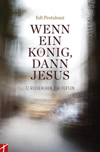 Wenn ein Koenig, dann Jesus