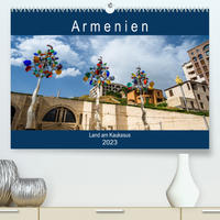 Armenien - Land am Kaukasus (Premium, hochwertiger DIN A2 Wandkalender 2023, Kunstdruck in Hochglanz)