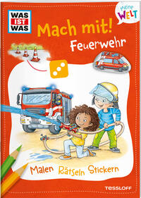 WAS IST WAS Meine Welt Mach mit! Feuerwehr