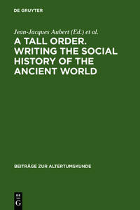 A Tall Order. Writing the Social History of the Ancient World