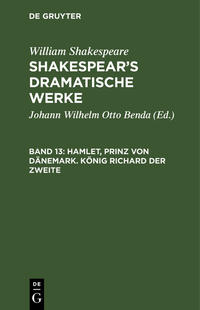 William Shakespeare: Shakespear’s dramatische Werke / Hamlet, Prinz von Dänemark. König Richard der Zweite