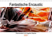 Kalender / Fantastische Encaustic (Wandkalender 2021 DIN A4 quer)