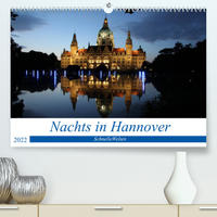 Nachts in Hannover (Premium, hochwertiger DIN A2 Wandkalender 2022, Kunstdruck in Hochglanz)