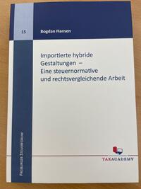 Importierte hybride Gestaltungen - Eine steuernormative und rechtsvergleichende Arbeit