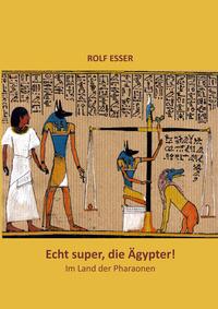 Echt super, die Ägypter!