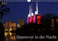 Hannover in der Nacht (Wandkalender 2021 DIN A4 quer)