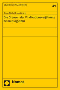 Die Grenzen der Vindikationsverjährung bei Kulturgütern