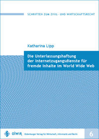 Die Unterlassungshaftung der Internetzugangsdienste für fremde Inhalte im World Wide Web