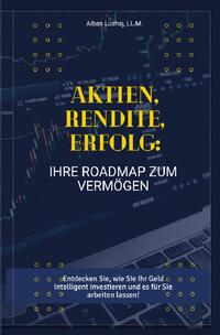 Aktien, Rendite, Erfolg: Ihre Roadmap zum Vermögen (Taschenbuch)