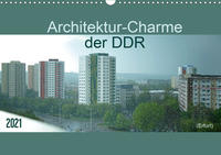 Architektur-Charme der DDR (Erfurt) (Wandkalender 2021 DIN A3 quer)