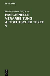 Maschinelle Verarbeitung altdeutscher Texte / Maschinelle Verarbeitung altdeutscher Texte V