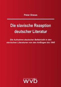 Die slavische Rezeption deutscher Literatur