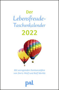 Wolf, Merkle, Der PAL-Lebensfreude-Taschenkalender 2022