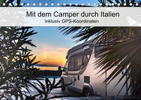 Mit dem Camper durch Italien - inklusiv GPS-Koordinaten (Tischkalender 2022 DIN A5 quer)