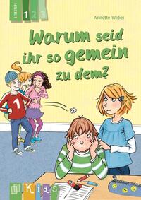 Warum seid ihr so gemein zu dem? – Lesestufe 1