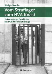 Vom Straflager zum NVA-Knast