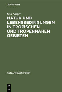 Natur und Lebensbedingungen in tropischen und tropennahen Gebieten